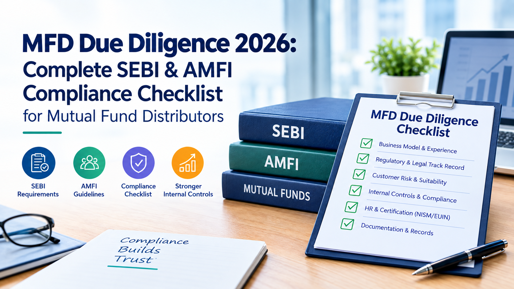 Mutual Fund Distributor (MFD) Due Diligence Guide 2026: Complete SEBI & AMFI Compliance Checklist